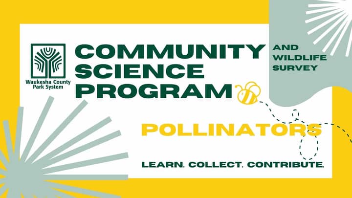 Community Science: Pollinators (Waukesha County Parks: Locations Vary, See Info)