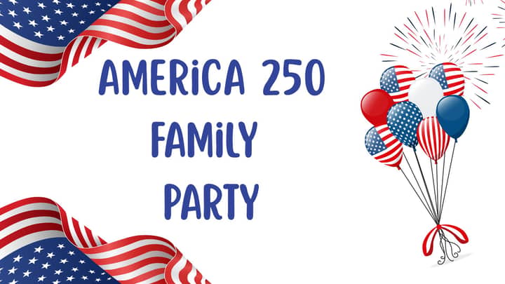 America 250 Family Party