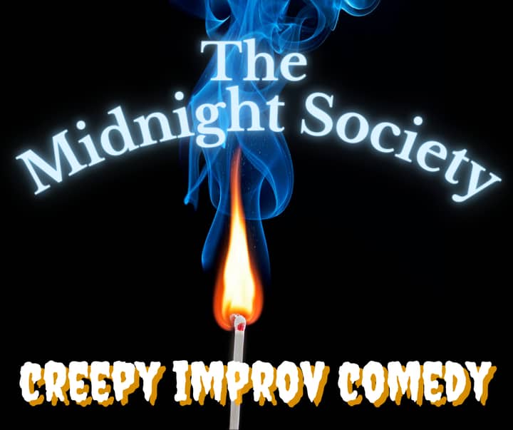 Midnight Society - Creepy Improv Comedy!